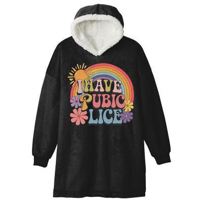 I Have Pubic Lice Funny Retro Offensive Inappropriate Meme Hooded Wearable Blanket