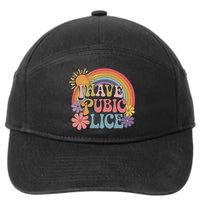 I Have Pubic Lice Funny Retro Offensive Inappropriate Meme 7-Panel Snapback Hat