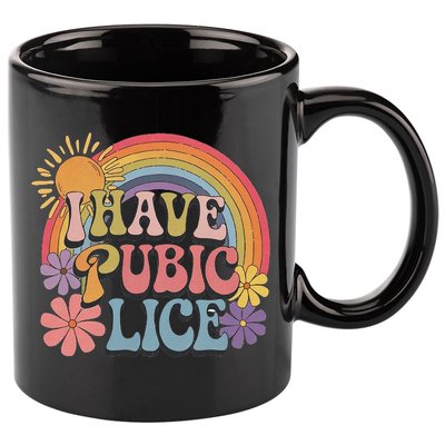 I Have Pubic Lice Funny Retro Offensive Inappropriate Meme 11oz C Handle Ceramic Mug