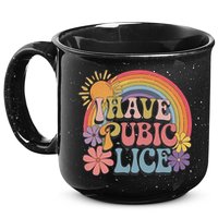 I Have Pubic Lice Funny Retro Offensive Inappropriate Meme 15oz Campfire Ceramic Mug
