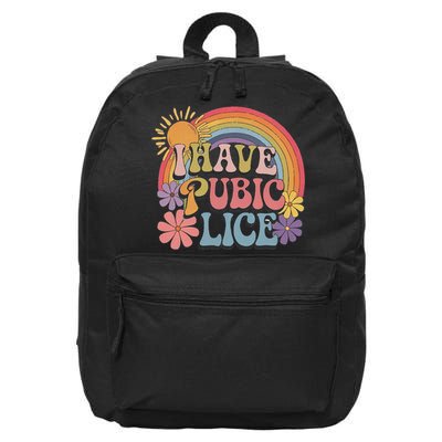 I Have Pubic Lice Funny Retro Offensive Inappropriate Meme 16 in Basic Backpack