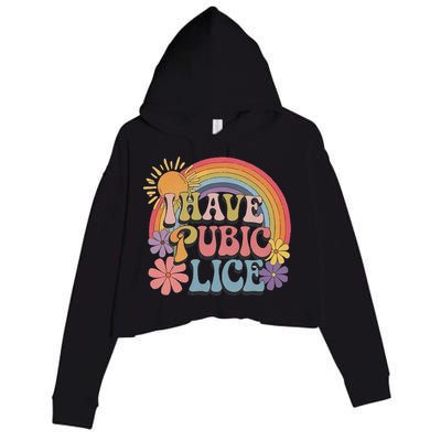 I Have Pubic Lice Funny Retro Offensive Inappropriate Meme Crop Fleece Hoodie