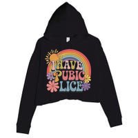 I Have Pubic Lice Funny Retro Offensive Inappropriate Meme Crop Fleece Hoodie