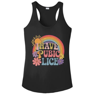I Have Pubic Lice Funny Retro Offensive Inappropriate Meme Ladies PosiCharge Competitor Racerback Tank