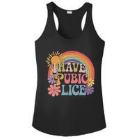 I Have Pubic Lice Funny Retro Offensive Inappropriate Meme Ladies PosiCharge Competitor Racerback Tank
