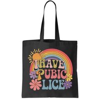 I Have Pubic Lice Funny Retro Offensive Inappropriate Meme Bag