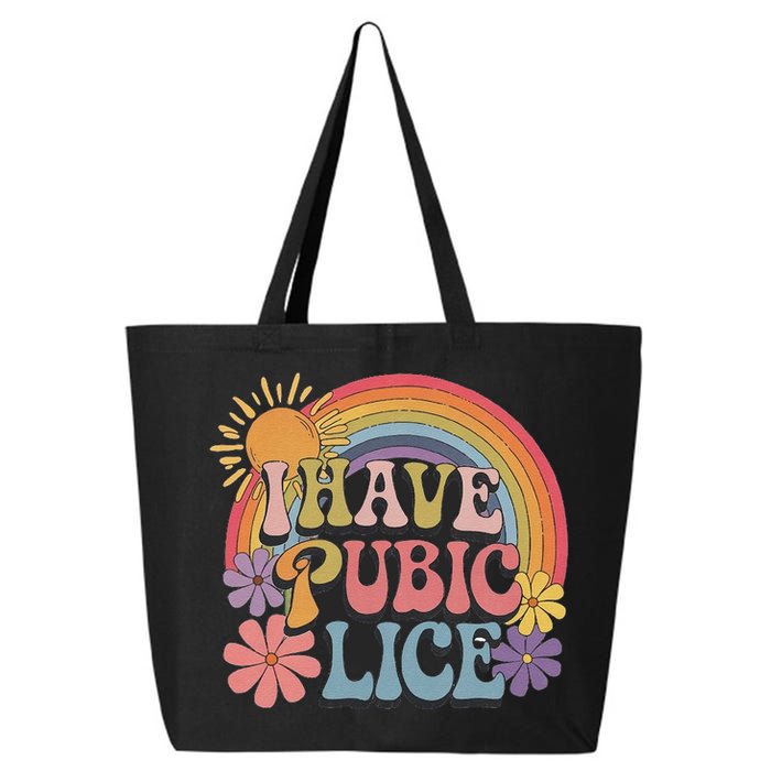 I Have Pubic Lice Funny Retro Offensive Inappropriate Meme 25L Jumbo Tote