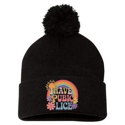 I Have Pubic Lice Funny Retro Offensive Inappropriate Meme Pom Pom 12in Knit Beanie