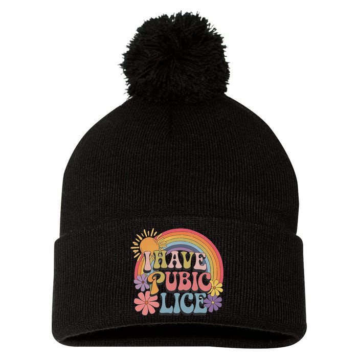 I Have Pubic Lice Funny Retro Offensive Inappropriate Meme Pom Pom 12in Knit Beanie