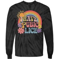 I Have Pubic Lice Funny Retro Offensive Inappropriate Meme Tie-Dye Long Sleeve Shirt