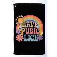 I Have Pubic Lice Funny Retro Offensive Inappropriate Meme Golf Towel