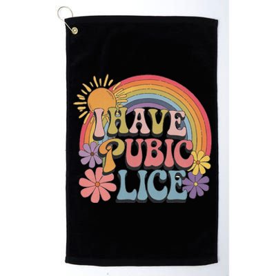 I Have Pubic Lice Funny Retro Offensive Inappropriate Meme Platinum Collection Golf Towel