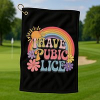 I Have Pubic Lice Funny Retro Offensive Inappropriate Meme Golf Towel