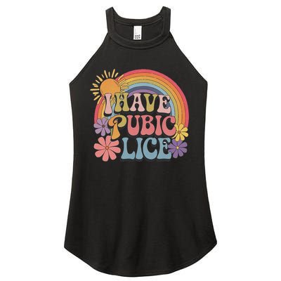 I Have Pubic Lice Funny Retro Offensive Inappropriate Meme Women's Perfect Tri Rocker Tank