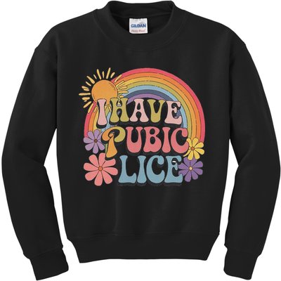 I Have Pubic Lice Funny Retro Offensive Inappropriate Meme Kids Sweatshirt