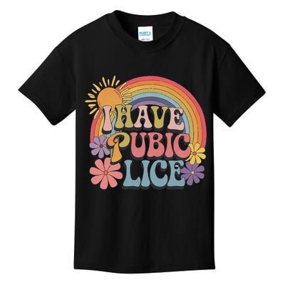 I Have Pubic Lice Funny Retro Offensive Inappropriate Meme Kids T-Shirt