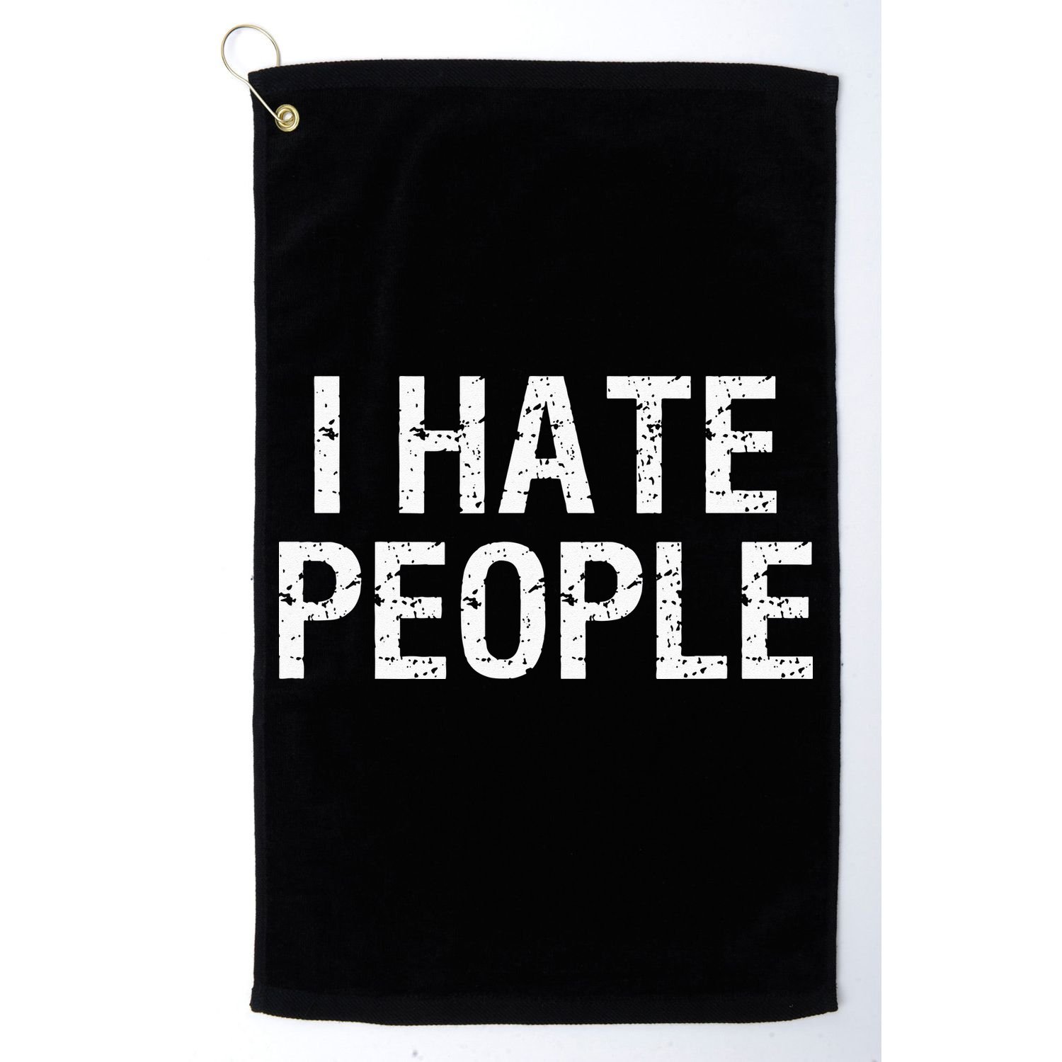 I HATE PEOPLE Golf Towel
