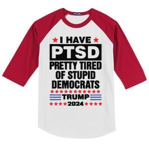 I Have Ptsd Pretty Tired Of Stupid Democrats Trump 2024 Kids Colorblock Raglan Jersey