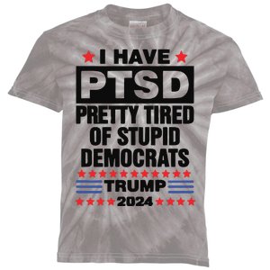 I Have Ptsd Pretty Tired Of Stupid Democrats Trump 2024 Kids Tie-Dye T-Shirt