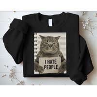 I Hate People Funny Jail Cat Sweatshirt
