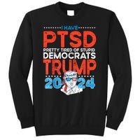 I Have Ptsd Pretty Tired Of Stupid Democrats Trump 2024 Sweatshirt