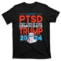 I Have Ptsd Pretty Tired Of Stupid Democrats Trump 2024 T-Shirt