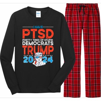 I Have Ptsd Pretty Tired Of Stupid Democrats Trump 2024 Long Sleeve Pajama Set