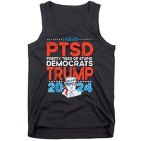 I Have Ptsd Pretty Tired Of Stupid Democrats Trump 2024 Tank Top