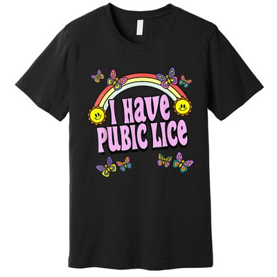 I Have Pubic Lice VNeck Premium T-Shirt