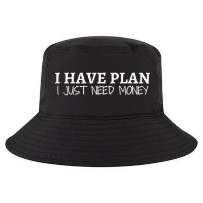 I Have Plan I Just Need Money Funny Gamer Rdr2 Funny Gift Cool Comfort Performance Bucket Hat