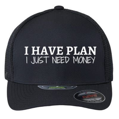 I Have Plan I Just Need Money Funny Gamer Rdr2 Funny Gift Flexfit Unipanel Trucker Cap