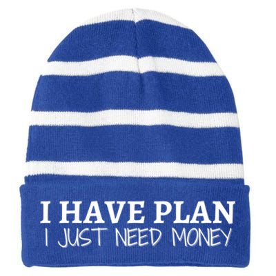 I Have Plan I Just Need Money Funny Gamer Rdr2 Funny Gift Striped Beanie with Solid Band