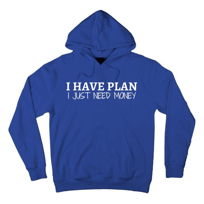 I Have Plan I Just Need Money Funny Gamer Rdr2 Funny Gift Tall Hoodie