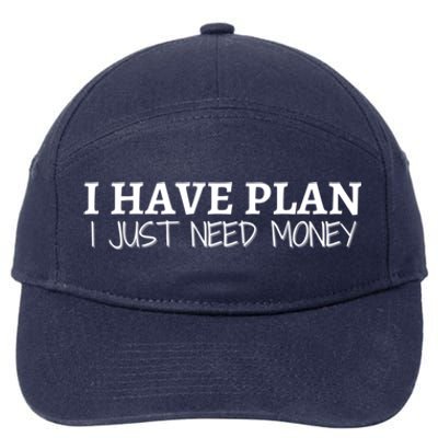 I Have Plan I Just Need Money Funny Gamer Rdr2 Funny Gift 7-Panel Snapback Hat