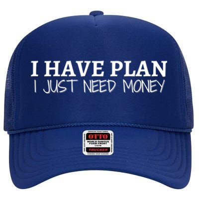 I Have Plan I Just Need Money Funny Gamer Rdr2 Funny Gift High Crown Mesh Back Trucker Hat