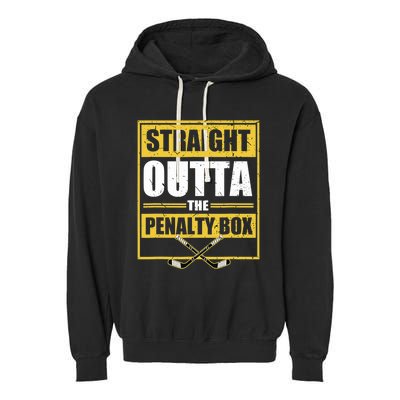 Ice. Hockey Player Gift Straight Outta The Penalty Box  Garment-Dyed Fleece Hoodie