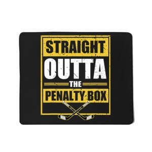 Ice. Hockey Player Gift Straight Outta The Penalty Box  Mousepad