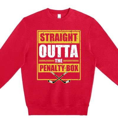 Ice. Hockey Player Gift Straight Outta The Penalty Box  Premium Crewneck Sweatshirt