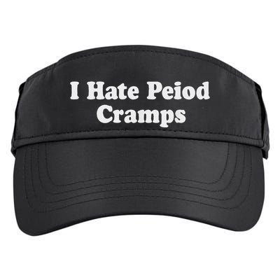 I Hate Period Cramps Feminine Adult Drive Performance Visor