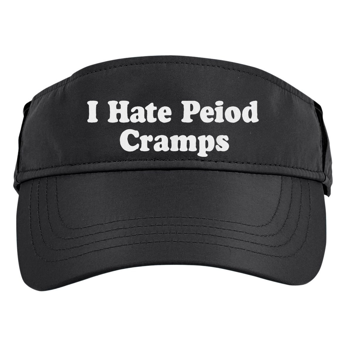 I Hate Period Cramps Feminine Adult Drive Performance Visor