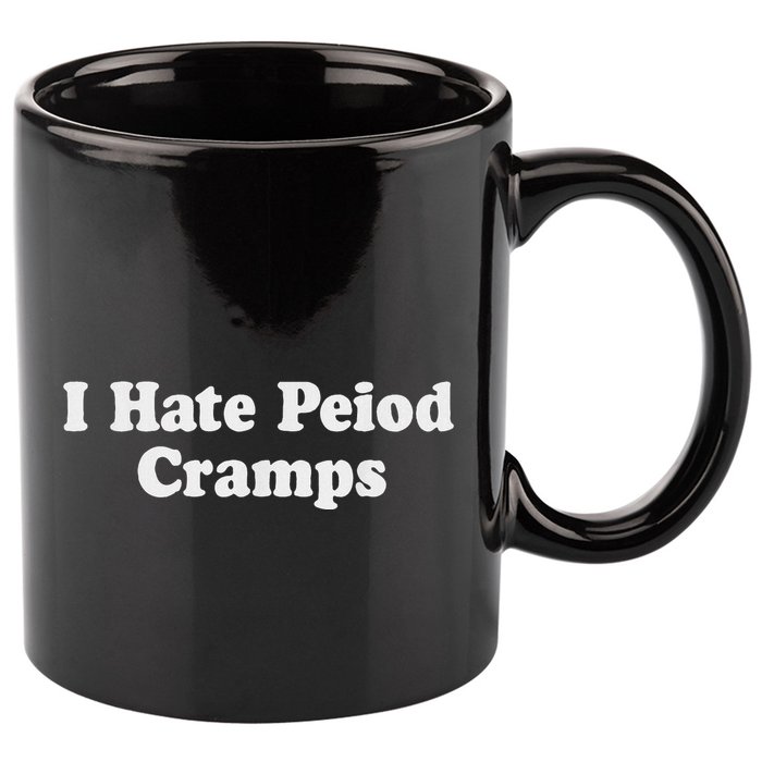 I Hate Period Cramps Feminine 11oz C Handle Ceramic Mug