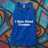 I Hate Period Cramps Feminine Womens Tank Top