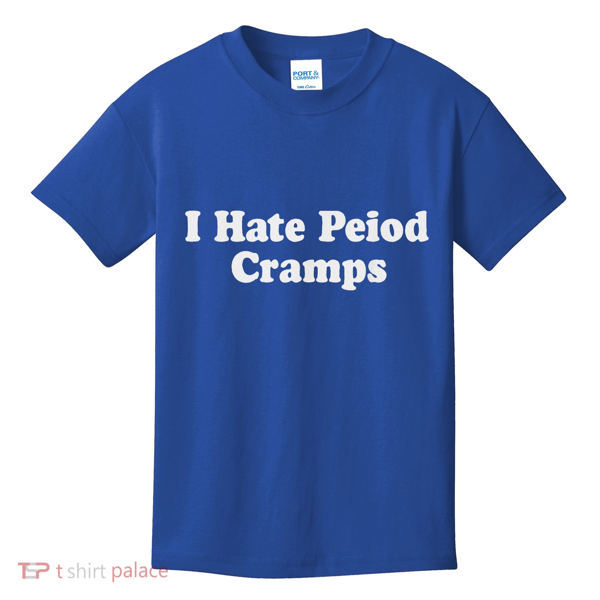 I Hate Period Cramps Feminine Kids T-Shirt