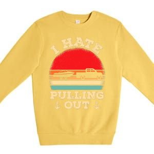 I Hate Pulling Out Retro Boating Boat Captain Premium Crewneck Sweatshirt