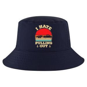 I Hate Pulling Out Retro Boating Boat Captain Cool Comfort Performance Bucket Hat