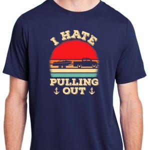 I Hate Pulling Out Retro Boating Boat Captain Adult ChromaSoft Performance T-Shirt