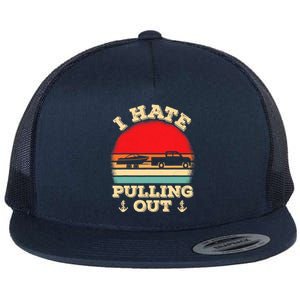 I Hate Pulling Out Retro Boating Boat Captain Flat Bill Trucker Hat