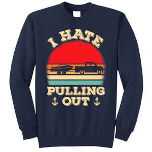 I Hate Pulling Out Retro Boating Boat Captain Tall Sweatshirt