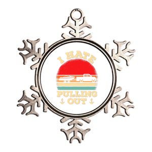 I Hate Pulling Out Retro Boating Boat Captain Metallic Star Ornament