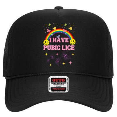 I Have Pubic Lice Funny Retro Offensive Inappropriate Meme High Crown Mesh Back Trucker Hat